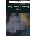 Betty Gordon at Boarding School