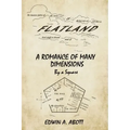 Flatland: A Romance of Many Dimensions (By a Square)