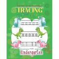 Letter and Number Tracing For Kindergarten: Learn to Print Dinosaur Workbook For Kids