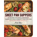 Sheet Pan Suppers: 120 Recipes for Simple, Surprising, Hands-Off Meals Straight from the Oven