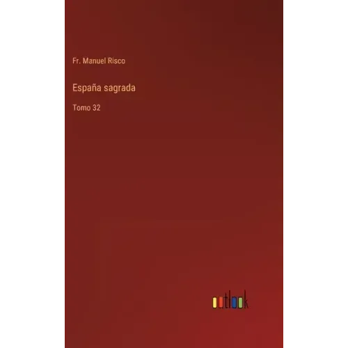 España sagrada: Tomo 32