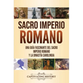Sacro Imperio Romano: Una guía fascinante del Sacro Imperio Romano y la Dinastía Carolingia