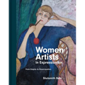 Women Artists in Expressionism: From Empire to Emancipation