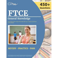FTCE General Knowledge Test Study Guide 2022-2023: Florida Teacher Certification Examination Book with 450+ Practice Questions [6th Edition]
