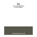 Zeus: a study in ancient religion (Volume I) Zeus God of the Bright Sky