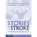 Stories of Stroke: Key Individuals and the Evolution of Ideas