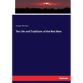 The Life and Traditions of the Red Men