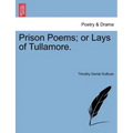 Prison Poems; Or Lays of Tullamore.