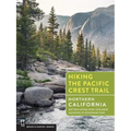 Hiking the Pacific Crest Trail: Northern California: Section Hiking from Tuolumne Meadows to Donomore Pass