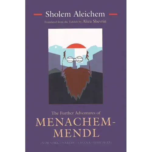 The Further Adventures of Menachem-Mendl: New York-Warsaw-Vienna-Yehupetz