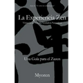 La Experiencia Zen: Una Guía para el Zazen