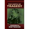 The Birth of Tragedy or Hellenism and Pessimism