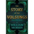 The Story of the Volsungs, (Volsunga Saga)