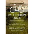 On Freedom Road: Bicycle Explorations and Reckonings on the Underground Railroad