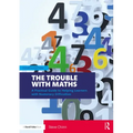 The Trouble with Maths: A Practical Guide to Helping Learners with Numeracy Difficulties