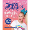 Jojo's Guide to Making Your Own Fun: #Doityourself
