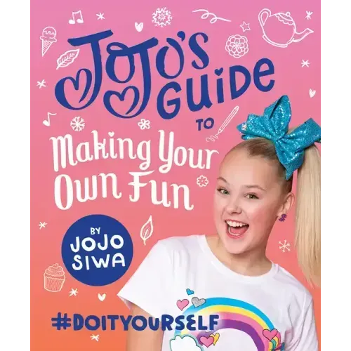 Jojo's Guide to Making Your Own Fun: #Doityourself