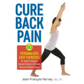 Cure Back Pain: 80 Personalized Easy Exercises for Spinal Training to Improve Posture, Eliminate Tension and Reduce Stress