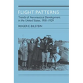 Flight Patterns: Trends of Aeronautical Development in the United States, 1918-1929