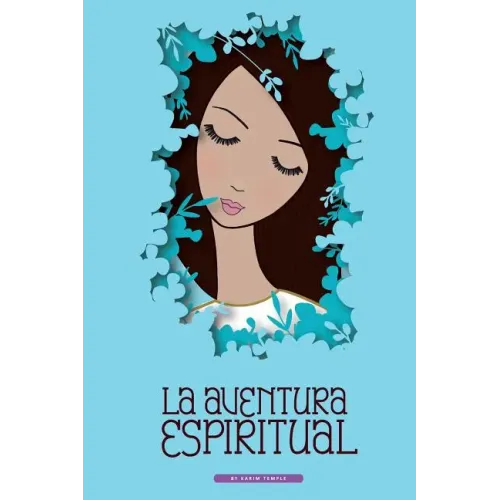 La Aventura Espiritual: Una Guia para el encuentro contigo mismo