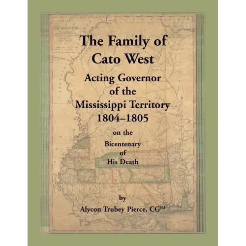 The Family of Cato West, Acting Governor of the Mississippi Territory, 1804-1805, on the bicentenary of his death
