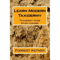 Learn Modern Taxidermy: Taxidermy Home Study Course