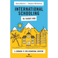 International Schooling - The Teacher's Guide: A Companion To Your International Adventure