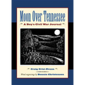 Moon Over Tennessee: A Boy's Civil War Journal