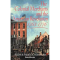 The Colonial Merchants and the American Revolution, 1763-1776