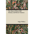 The Ghost of Down Hill (Fantasy and Horror Classics)