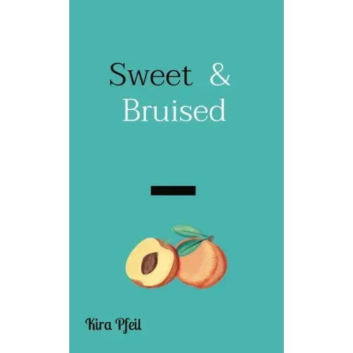 Sweet & Bruised