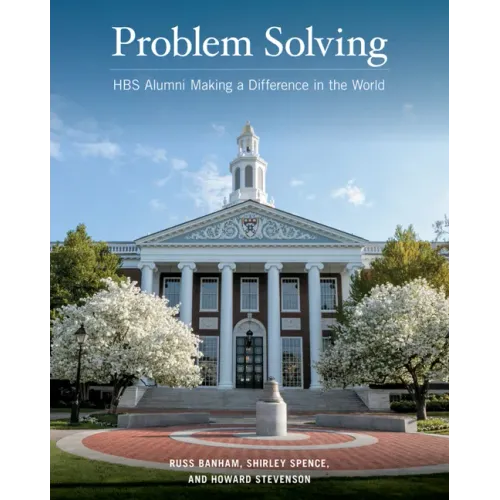 Problem Solving: Hbs Alumni Making a Difference in the World