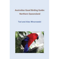 Australian Good Birding Guide: Northern Queensland