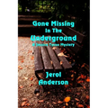 Gone Missing in the Underground: A Jessica Tyson Mystery