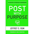 Post with Purpose: A Digital Strategy Handbook