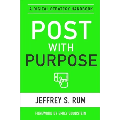 Post with Purpose: A Digital Strategy Handbook