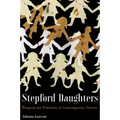 Stepford Daughters: Weapons for Feminists in Contemporary Horror