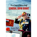 First Chief of Defence Staff: General Bipin Rawat