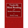 Vaudeville Mind Reading and Kindred Phenomena