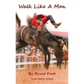 Walk Like A Man