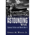 An Astounding War: Science Fiction and World War II