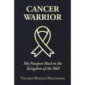 Cancer Warrior: My Passport Back to the Kingdom of the Well