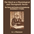 The Word as a Physiological and Therapeutic Factor: The Theory and Practice of Psychotherapy According to I. P. Pavlov
