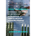 Unveiling the Perils of Artificial Inteligence, a Threat Beyond Nuclear Weapon: Future Shockwave: AI's Threat Escalation Beyond the Nuclear Horizon