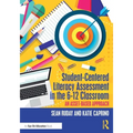 Student-Centered Literacy Assessment in the 6-12 Classroom: An Asset-Based Approach
