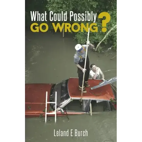 What Could Possibly Go Wrong?