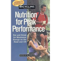 Bicycling Magazine's Nutrition for Peak Performance: Eat and Drink for Maximum Energy on the Road and Off