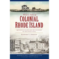 Historic Tales of Colonial Rhode Island:: Aquidneck Island and the Founding of the Ocean State