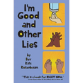 I'm Good and Other Lies