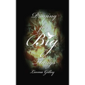 Praying for Big Things: Using God's Word to guide in Praying for the BIG issues in our world